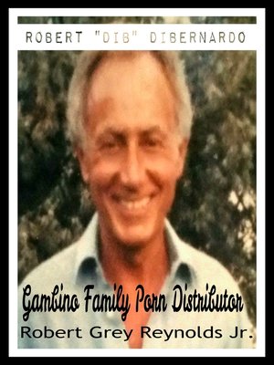 cover image of Robert DIB DiBernardo Gambino Family Porn Distributor
